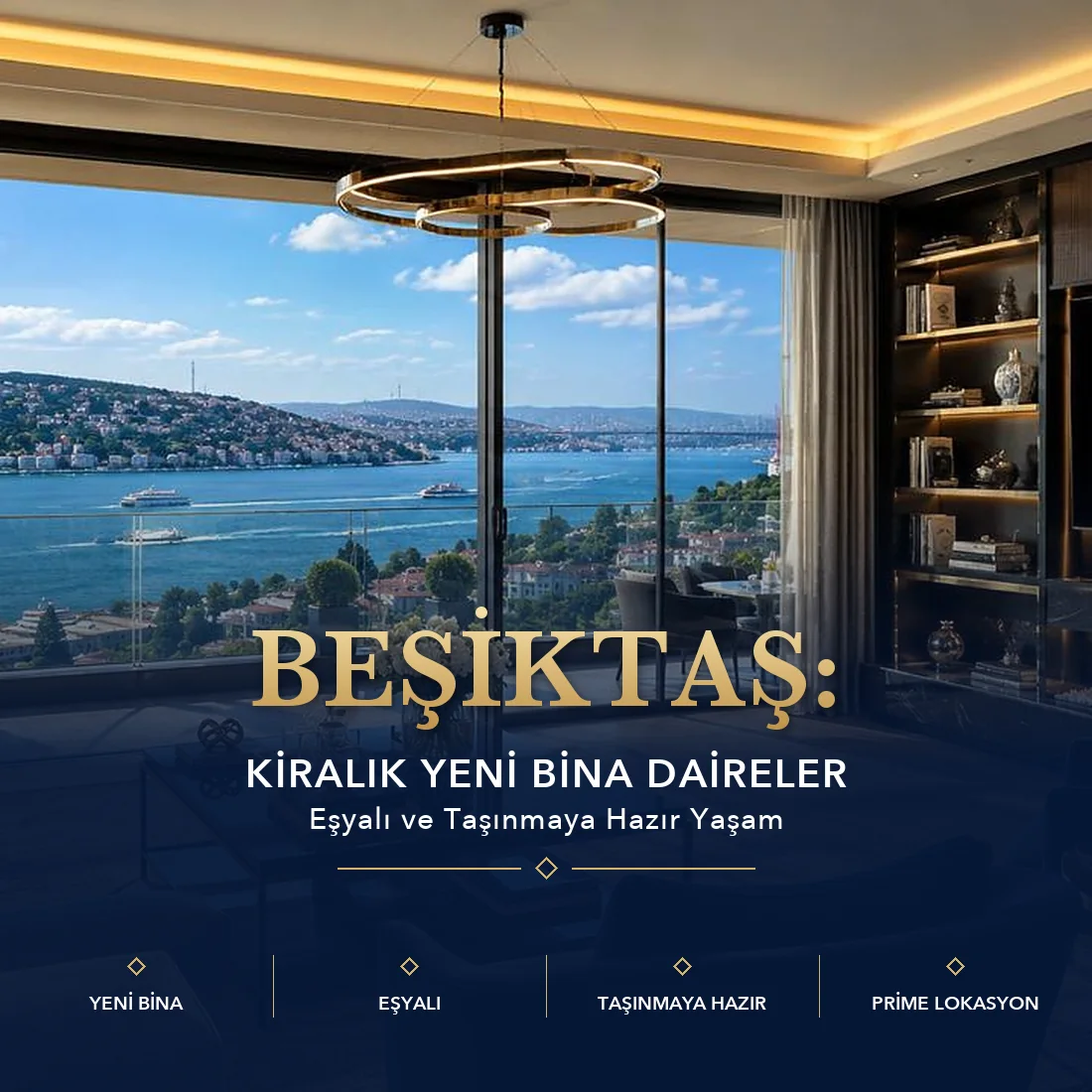 Beşiktaş Yeni Bina Daireler — Beşiktaş Kiralık Yeni Bina Daireler: Eşyalı ve Taşınmaya Hazır Yaşam