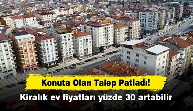 Kiralık Daire Talebi Canlı, Fiyatlar da Artacak Gibi Görünüyor.