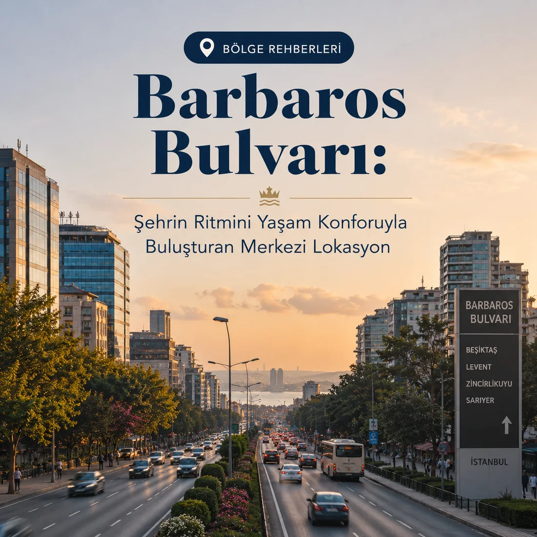 Barbaros Boulevard — Barbaros Boulevard: A Central Location Where the City's Rhythm Meets Living Comfort Barbaros Boulevard — Barbaros Boulevard: A Central Location Where the City's Rhythm Meets Living Comfort